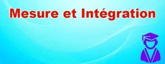 Mesure et Intégration MATH1004