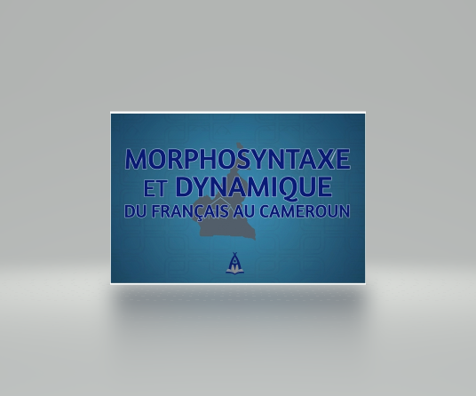 DYNAMIQUE DE LA MORPHOSYNTAXE DU FRANÇAIS AU CAMEROUN LMF_3314